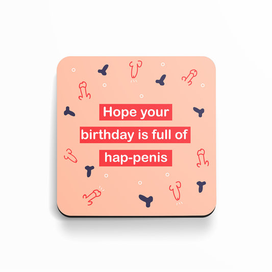 Hope Your Birthday Is Full OF Hap-penis - Coaster