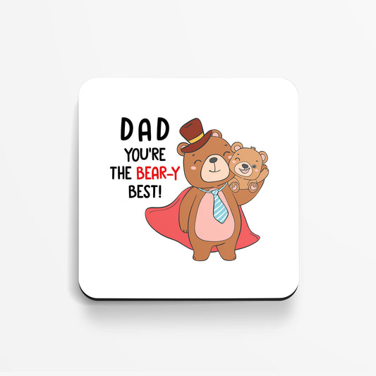 Dad You're The Bear-y Best! - Coaster