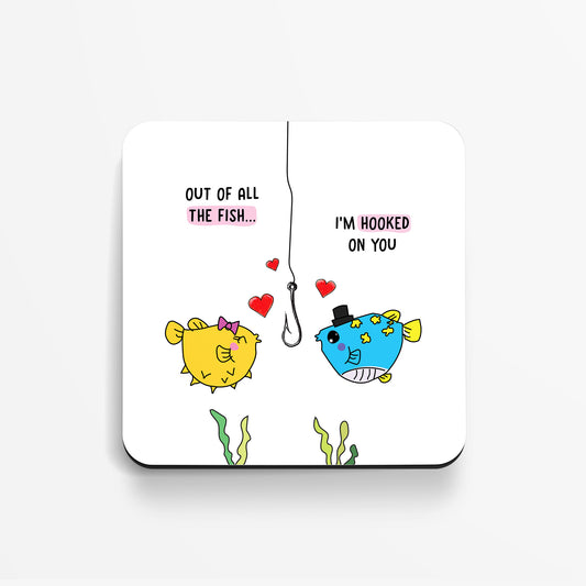 I'm hooked on you - Valentines Coaster