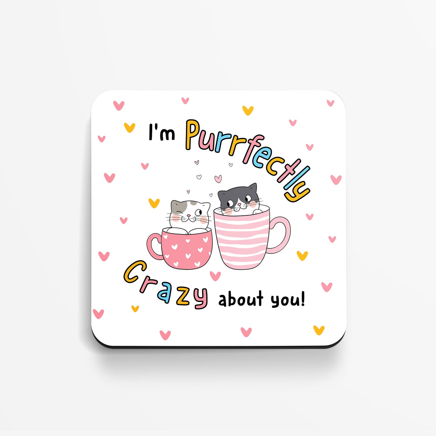 I'm Purrfectly Crazy About You - Coaster