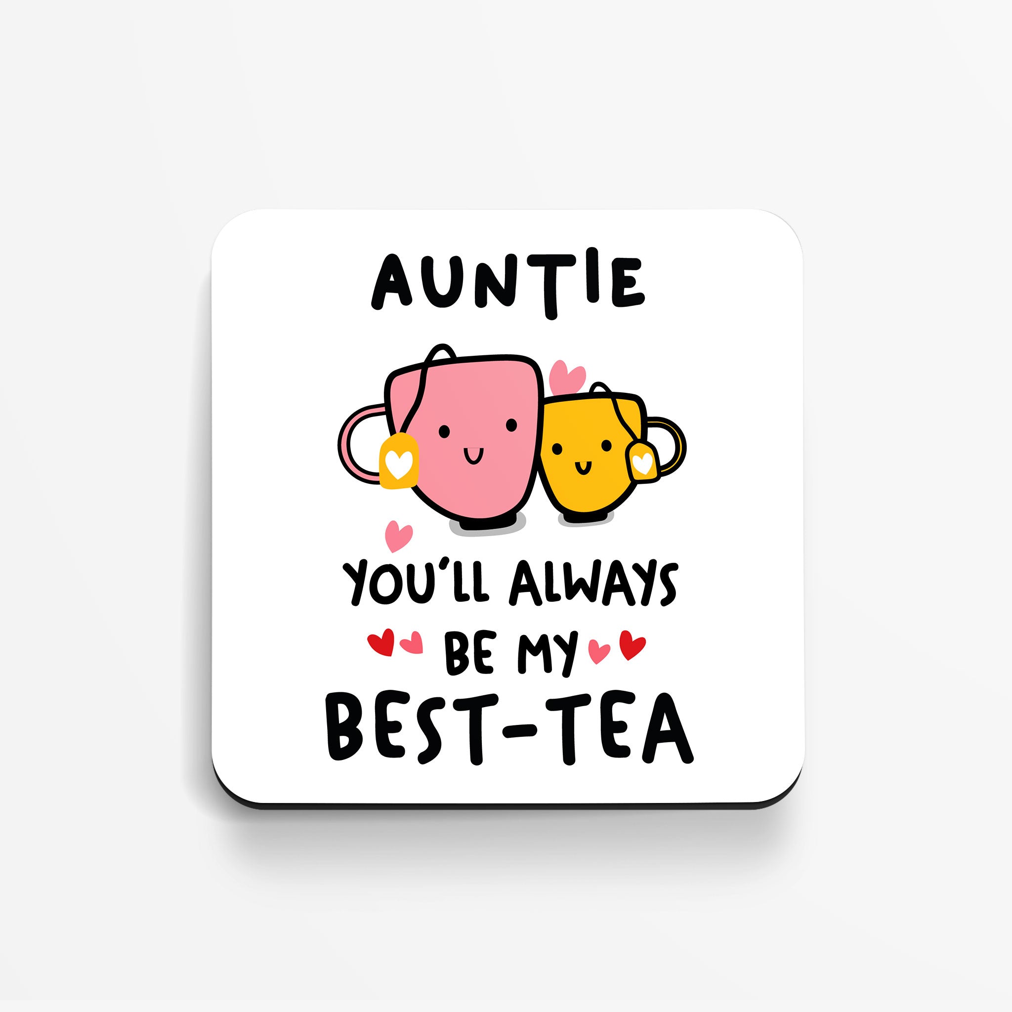 Auntie You ll Always Be My BEST TEA Coaster Printasock